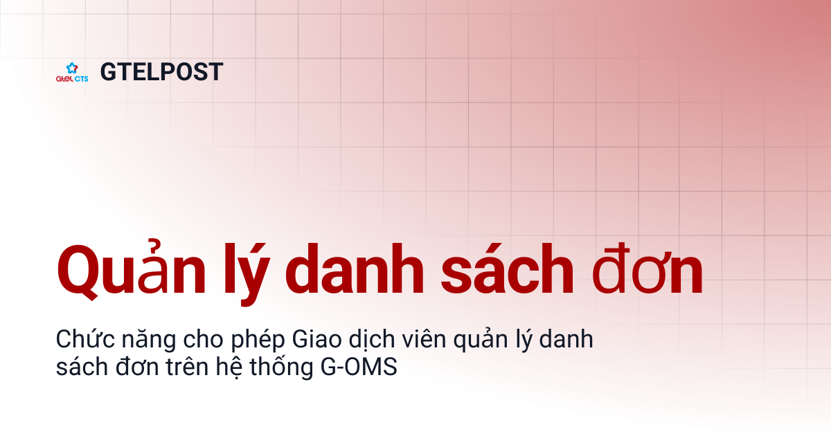 Quản lý danh sách đơn | GTELPOST