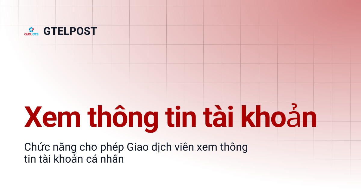 Xem thông tin tài khoản | GTELPOST