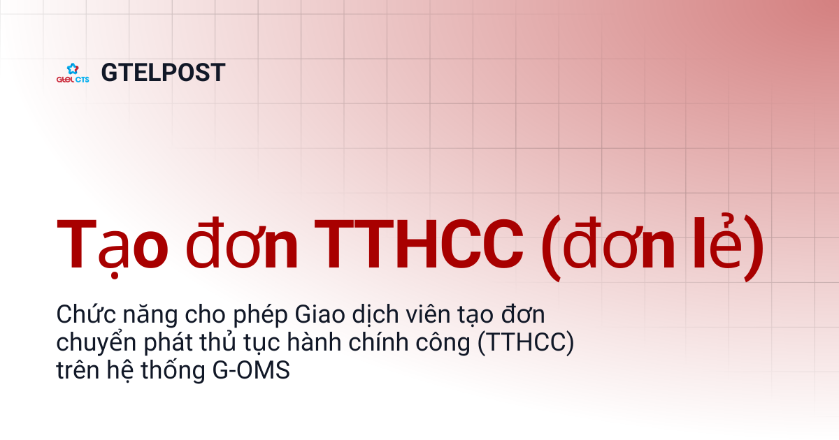 Tạo đơn TTHCC (đơn lẻ) | GTELPOST